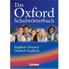 Das Oxford Schulw�rterbuch. Englisch-Deutsch/Deutsch-Englisch. Vollst�ndig �berarbeitete Ausgabe: Das Oxford Schulw�rterbuch - Rechtschreibreformierte Ausgabe