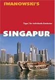 Singapur Stadtf&uuml;hrer: Tipps f&uuml;r individuelle Entdecker - Francoise Hauser, Volker H&auml;ring
