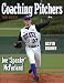 Coaching Pitchers - 3rd Edition