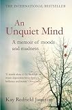 An Unquiet Mind: A memoir of moods and madness