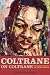 Coltrane on Coltrane: The John Coltrane Interviews (Cappella Books)