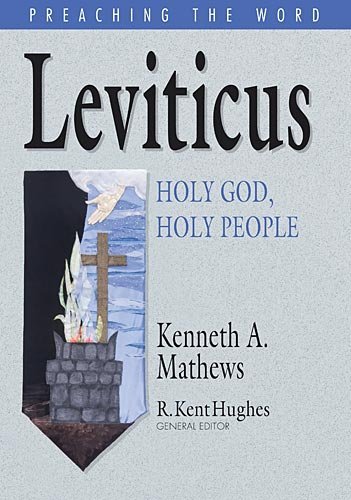 Leviticus: Holy God, Holy People (Preaching the Word)