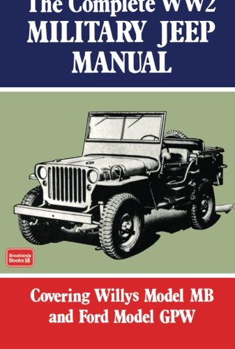 The Complete WW2 Military Jeep Manual (Brookland Military Vehicles)