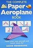 The complete paper aeroplane book