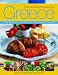 The Food and Cooking of Greece: A Classic Mediterranean Cuisine: History, Traditions, Ingredients and over 150 Recipes