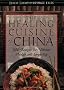 The Healing Cuisine of China: 300 Recipes for Vibrant Health and Longevity
