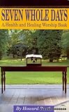 Seven Whole Days : Healing Service Worship Book