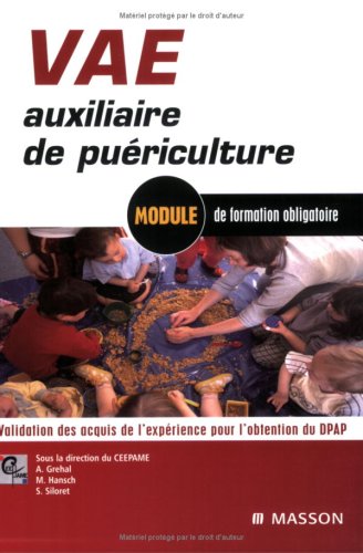 VAE auxiliaire de puériculture : Module de formation obligatoire. Validation des acquis d'expérience pour l'obtention du DPAP