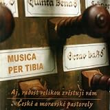 Musica Per Tibia: ?esk��� a moravsk��� pastorely - Aj, radost velikou zv?stuji v���m