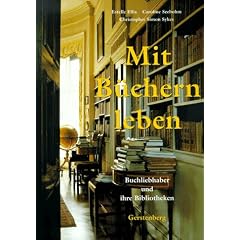 Mit B�chern leben - Buchliebhaber und Ihre Bibliotheken
