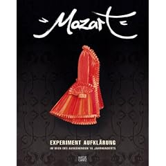 Mozart. Experiment Aufkl�rung im Wien des ausgehenden 18. Jahrhunderts