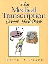 The Medical Transcription Career Handbook