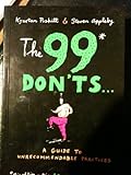 The 99 don'ts : a guide to unrecommendable practices