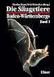 Die S�ugetiere Baden-W�rttembergs 1: Allgemeiner Teil. Flederm�use (Chiroptera): BD 1
