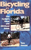 Bicycling in Florida: The Cyclist's Road and Off-Road Guide
