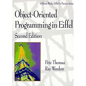 Object-Oriented Programming in Eiffel (Addison-Wesley Eiffel in Practice Series)