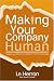 Making Your Company Human: Inspiring Others to Reach Their Potential