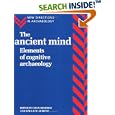 The Ancient Mind: Elements of Cognitive Archaeology (New Directions in Archaeology) by Colin Renfrew and Ezra B. W. Zubrow