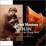 19世紀生まれの名ヴァイオリニストたち Part 2/Great Masters of Violin born in 19th Century Part 2 シェルマン