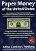 Paper Money of the United States: A Complete Illustrated Guide With Valuations : The Standard Reference Work on Paper Money (Paper Money of the United States)
