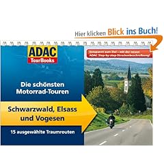 ADAC TourBooks Schwarzwald, Elsass und Vogesen: Die sch�nsten Motorrad-Touren: Die sch�nsten Motorrad-Touren / 15 ausgew�hlte Traumrouten