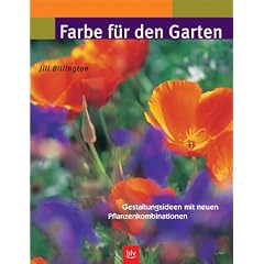 Farbe f�r den Garten. Gestaltungsideen mit neuen Pflanzenkombinationen