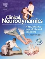Clinical Neurodynamics: A New System of Neuromusculoskeletal Treatment, 1e