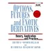 Options, Futures and Exotic Derivatives: Theory, Application and Practice (Wiley Frontiers in Finance)