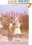 A Girlfriends Gift: Reflections on the Extraordinary Bonds of Friendship