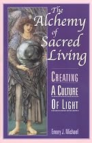 The Alchemy of Sacred Living: Creating a Culture of Light