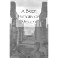 A Brief History of Mexico