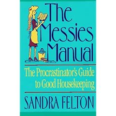 The Messies Manual: The Procrastinator's Guide to Good Housekeeping