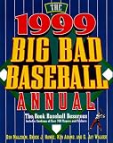 The 1999 Big Bad Baseball Annual: The Book Baseball Deserves (Big Bad Baseball Annual)