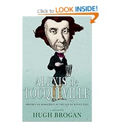 Alexis de Tocqueville: Prophet of Democracy in the Age of Revolution