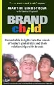 Brandchild : remarkable insights into the minds of today's global kids and their relationships with brands