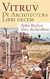 De Architectura Libri Decem: Zehn Bücher über Architektur