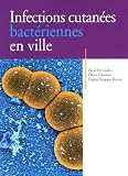 Infections cutanées bactériennes en ville Infections cutanées bactériennes en ville