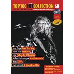 Top 100 Hit Collection 60: 6 Chart-Hits: Born This Way - Grenade - Taken By A Stranger - Schiffsverkehr - Stay - A Night Like This. Noten f�r Klavier ... 60. Klavier / Keyboard. Ausgabe mit CD-Extra.