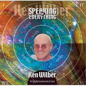 Speaking Of Everything - Ken Wilber