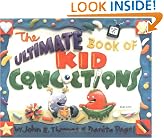 The Ultimate Book of Kid Concoctions: More Than 65 Wacky, Wild & Crazy Concoctions