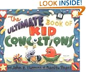 The Ultimate Book of Kid Concoctions: More Than 65 Wacky, Wild & Crazy Concoctions