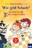 Fritz & Fertig: Wie geht Schach?: Ein Buch f�r alle, die's wissen wollen - Bj�rn Lengwenus