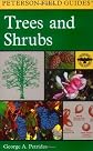 A Field Guide to Trees and Shrubs: Northeastern and north-central United States and southeastern and south-central Canada (Peterson Field Guides(R))