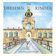 Dresden f�r Kinder. Oder Mit Bobby Fischer durch die Altstadt