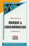 Revue Editions Management et Société - EMS  / Vademecum : Marque et consommateur : Le divorce ?