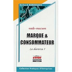 Vademecum : Marque et consommateur : Le divorce ?