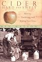Cider, Hard and Sweet: History, Traditions, and Making Your Own