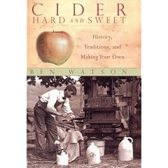 Cider, Hard and Sweet: History, Traditions and Making Your Own