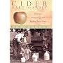 Cider, Hard and Sweet: History, Traditions, and Making Your Own