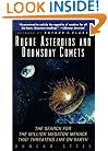Rogue Asteroids and Doomsday Comets: The Search for the Million Megaton Menace That Threatens Life on Earth